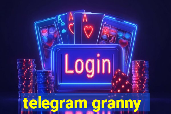 telegram granny